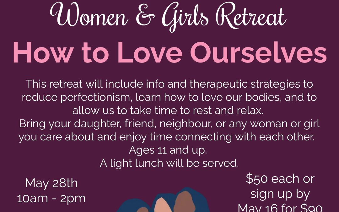 Women & Girls Retreat: How to Love Ourselves